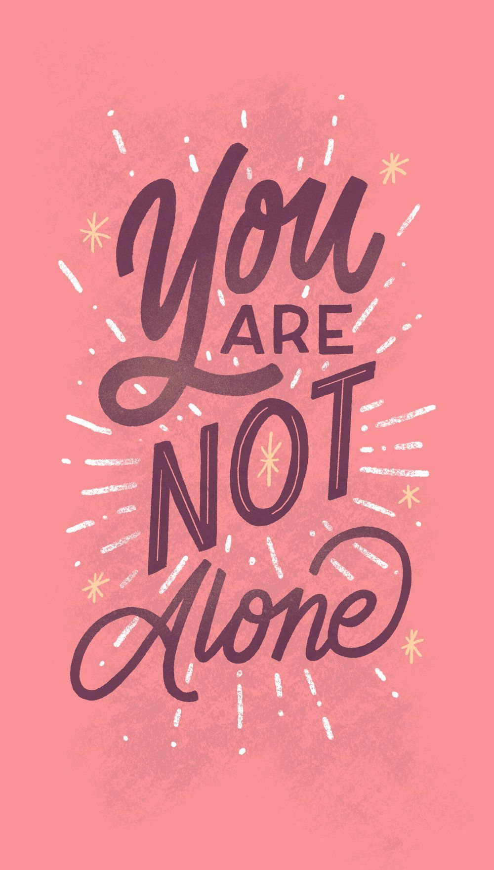 You Are Not Alone Wallpaper