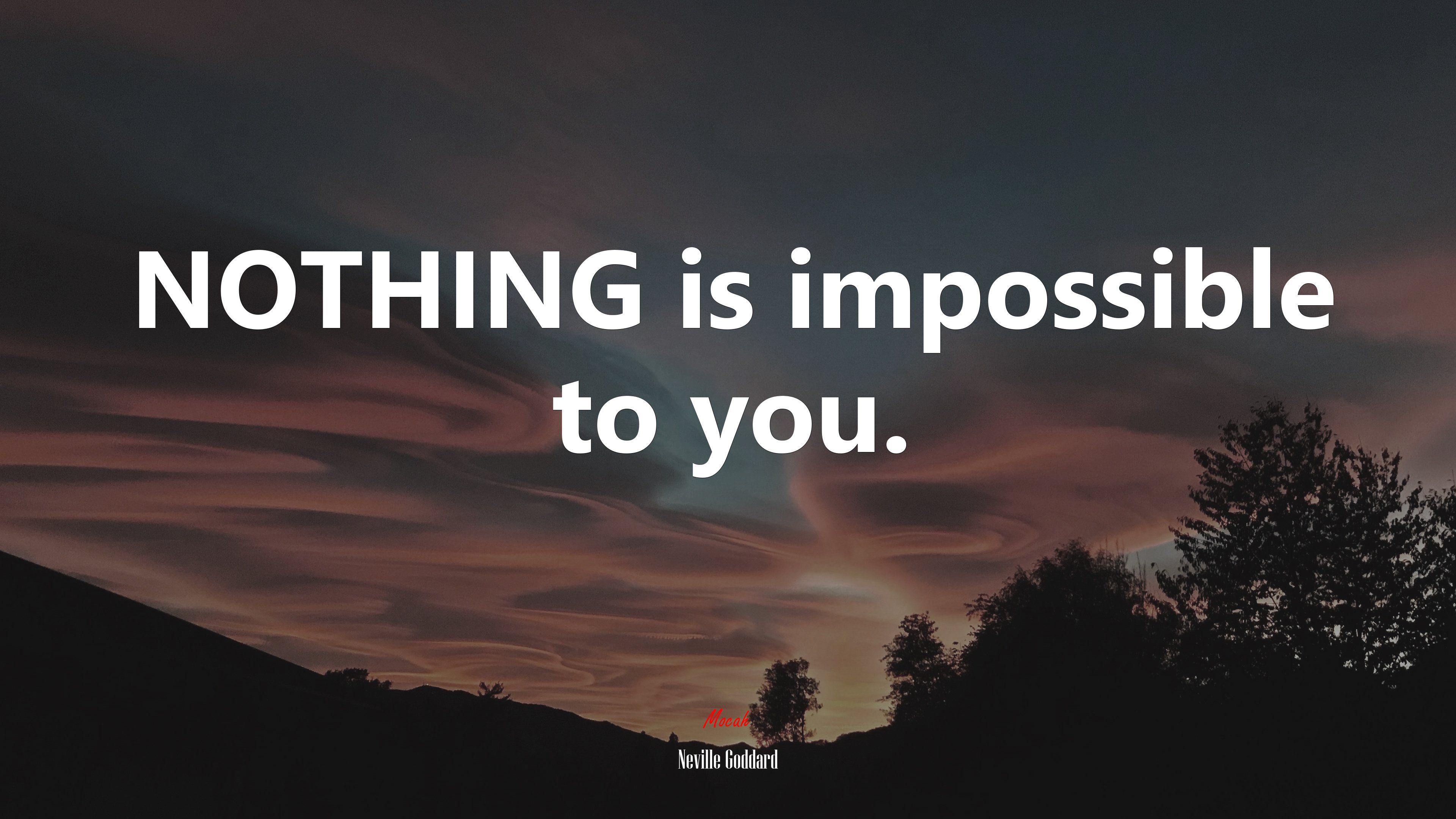 NOTHING is impossible to you. Neville Goddard quote, 4k wallpaper. Mocah HD Wallpaper