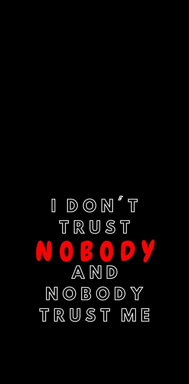 Trust Nobody Wallpapers - Wallpaper Cave