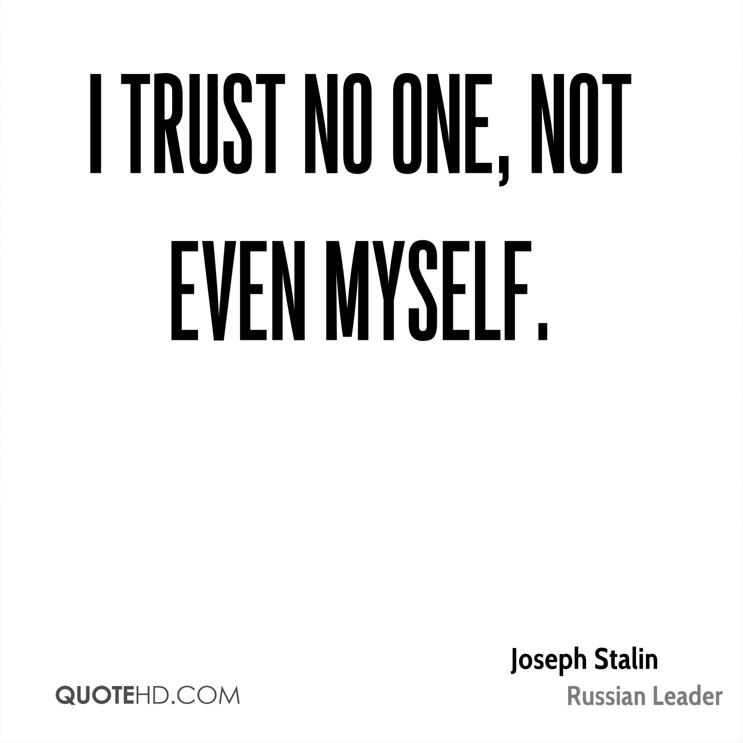 Free download Joseph Stalin Trust Quotes QuoteHD [2400x2400] for your Desktop, Mobile & Tablet. Explore Trust No One Wallpaper. Trust No One Wallpaper, No Wallpaper, No Match Wallpaper