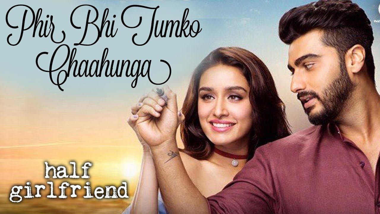Half Girlfriend NEW Song Phir Bhi Tumko Chahunga Out Now. Shraddha Kapoor, Arjun Kapoor