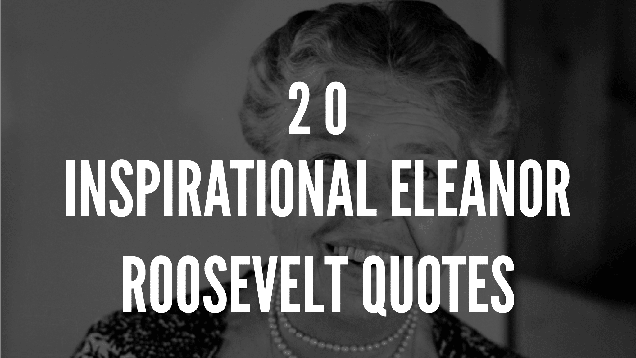 Inspirational Eleanor Roosevelt Quotes