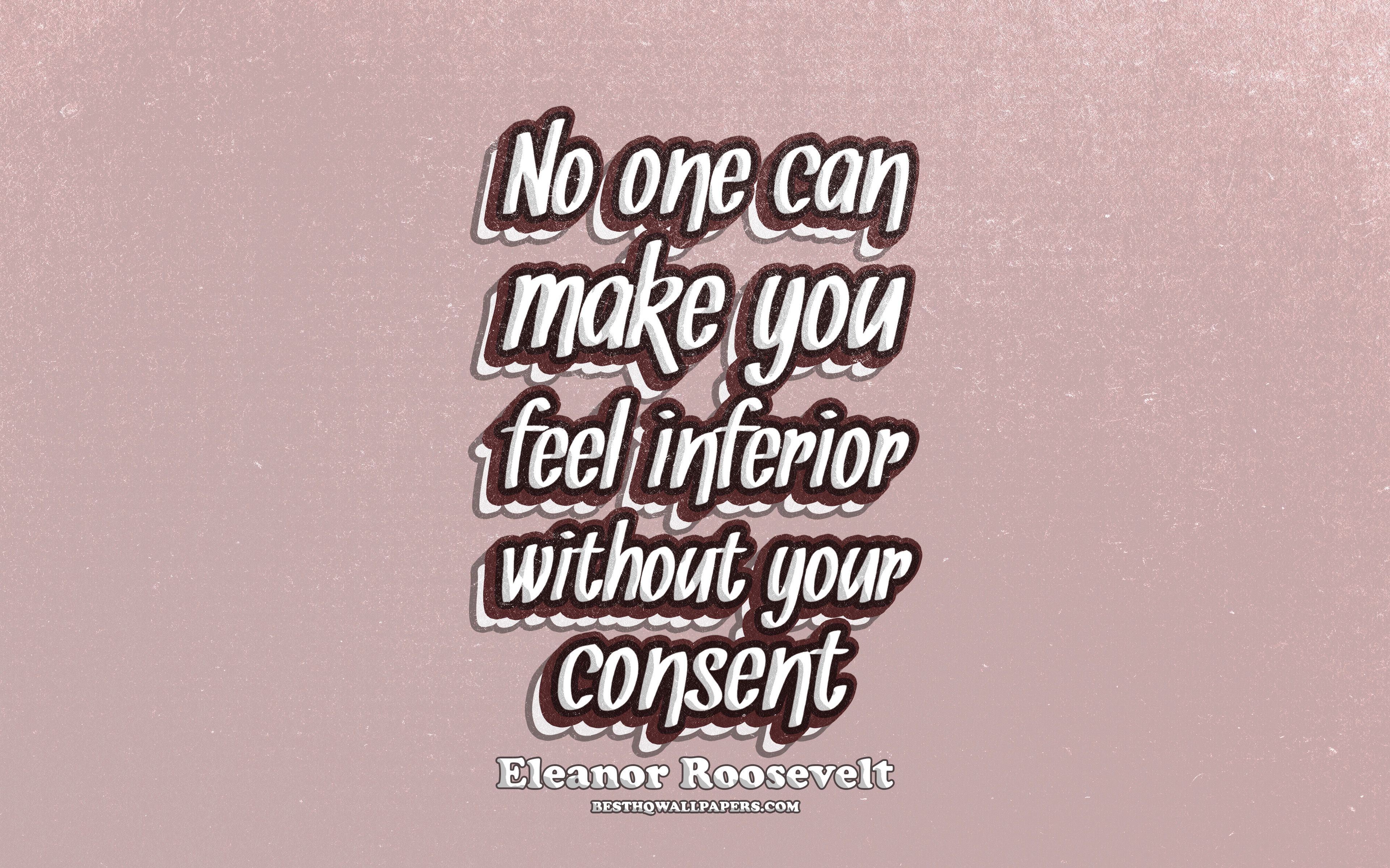 Download wallpaper 4k, No one can make you feel inferior without your consent, typography, quotes about life, Eleanor Roosevelt quotes, popular quotes, red retro background, inspiration, Eleanor Roosevelt for desktop with resolution