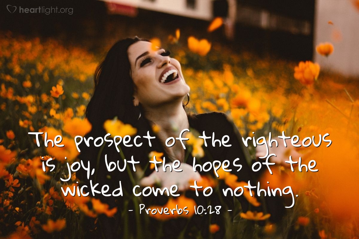 Proverbs 10:28 Illustrated: The prospect of the righteous is joy