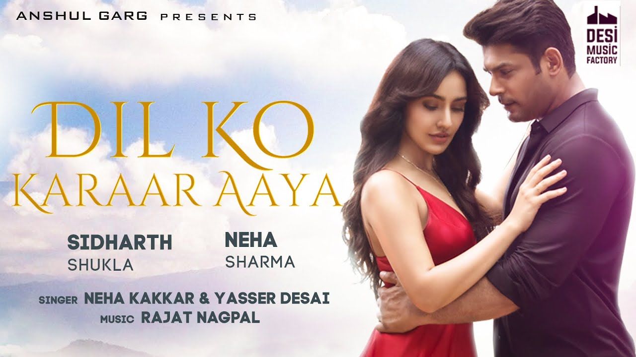 Dil Ko Karaar Aaya Shukla & Neha Sharma. Neha Kakkar & YasserDesai. Rajat Nagpal. Rana. Songs, Romantic songs, Music video song
