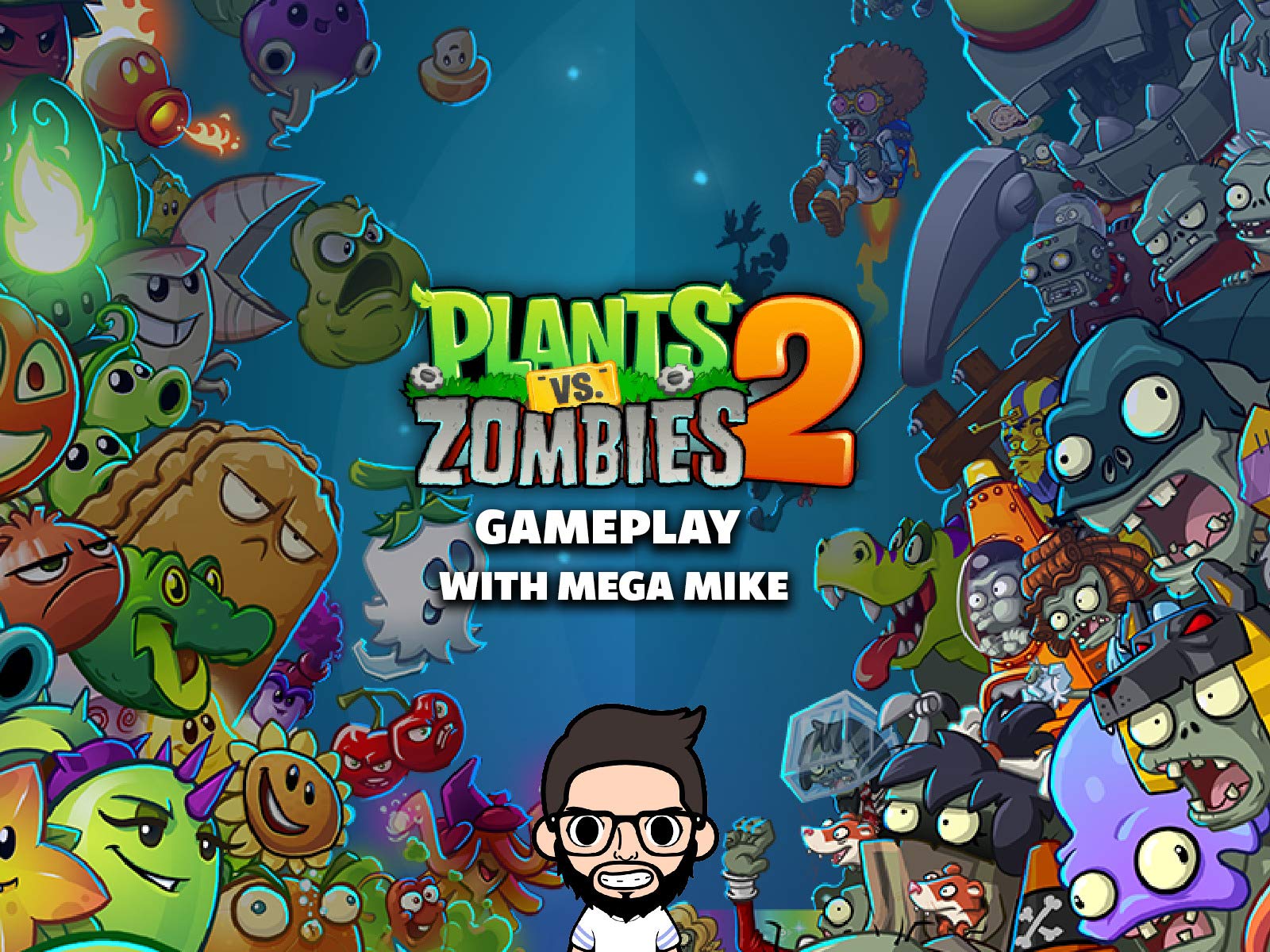 Watch Clip: Plants Vs Zombies 2 Gameplay With Mega Mike