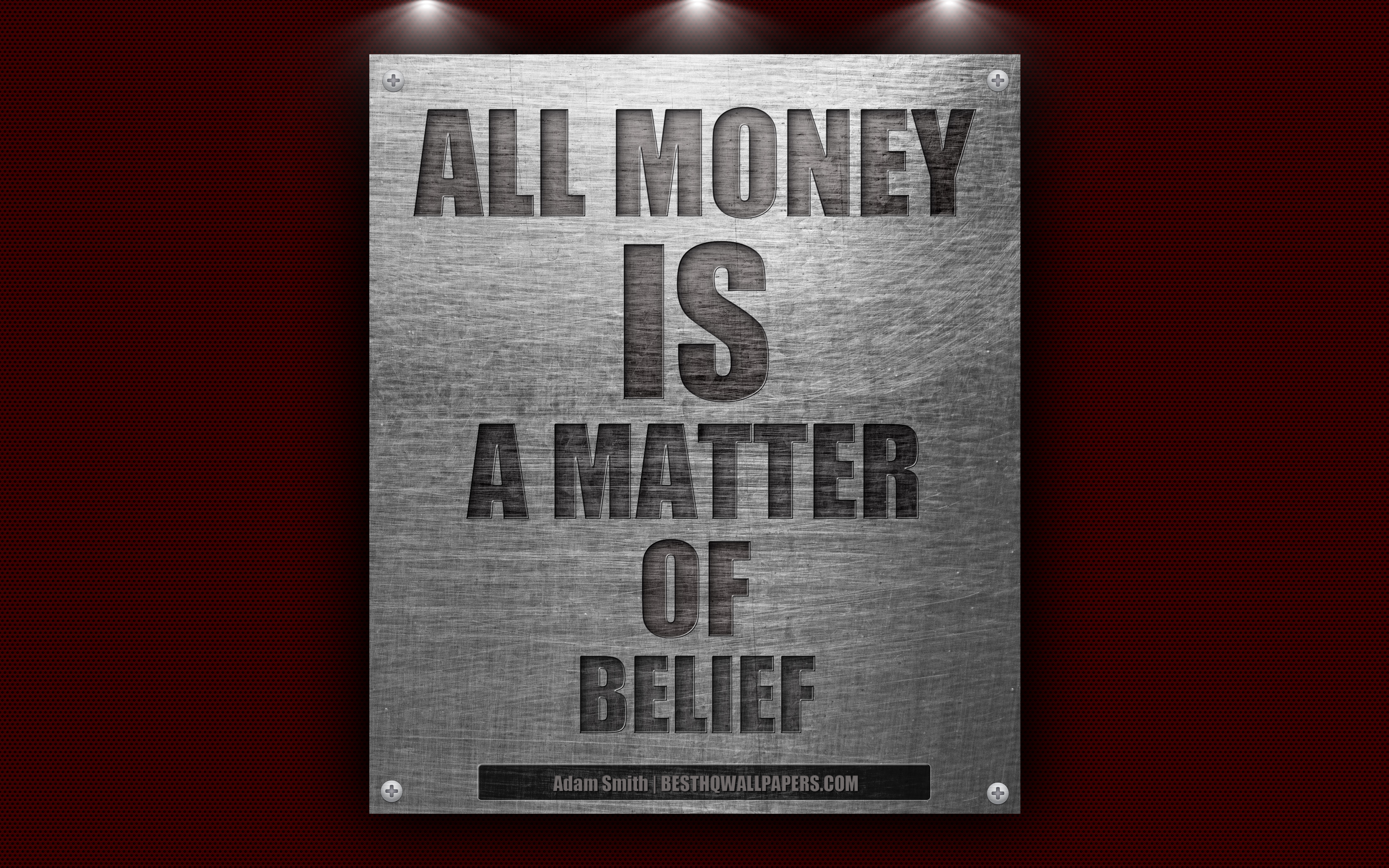 Download wallpaper All money is a matter of belief, Adam Smith quotes, quotes about money, 4k, wallpaper quotes, metal texture for desktop with resolution 3840x2400. High Quality HD picture wallpaper