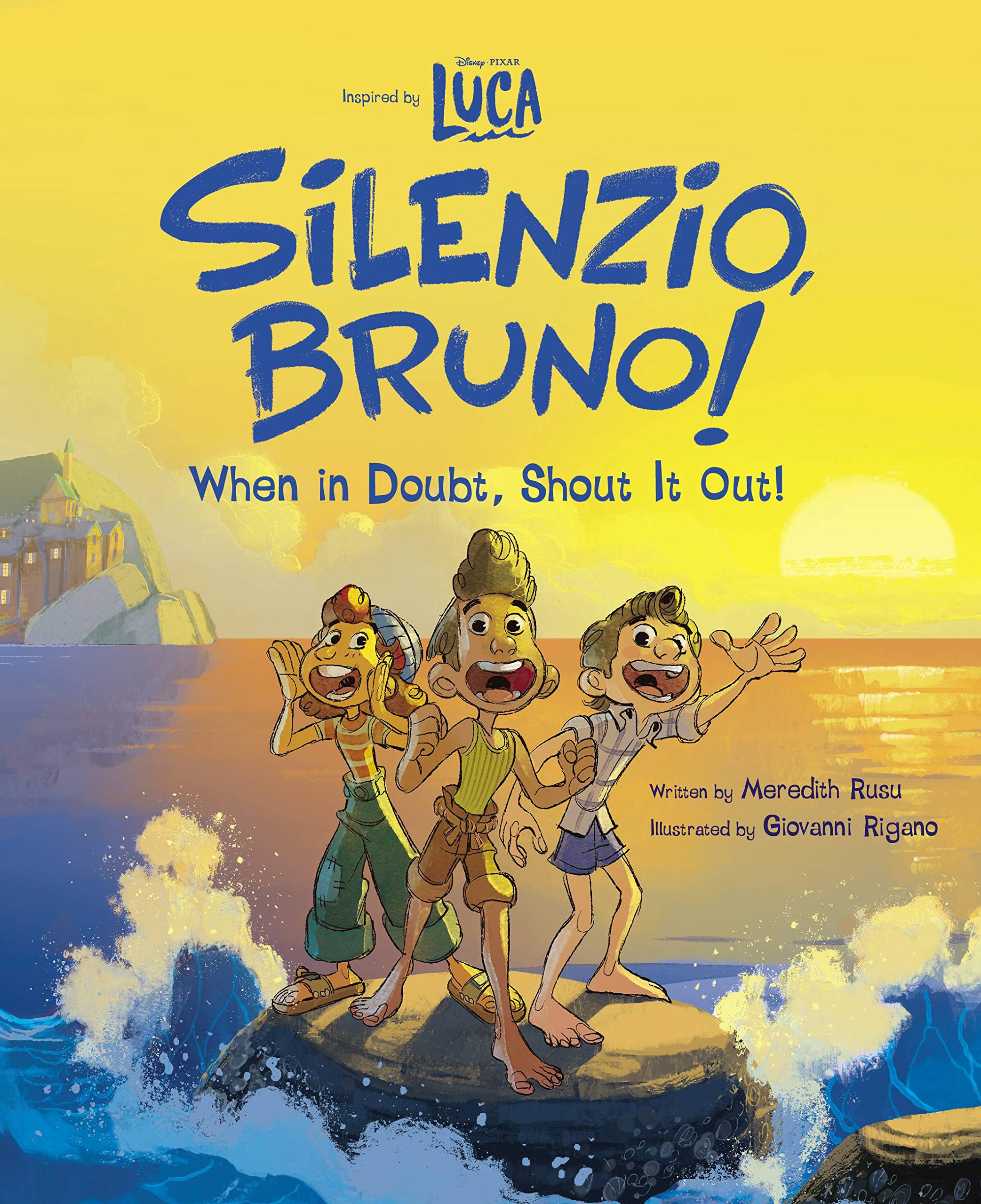 Luca: Silenzio, Bruno!: When in Doubt, Shout It Out!: Rusu, Meredith, Rigano, Giovanni: 9781368067072: Books
