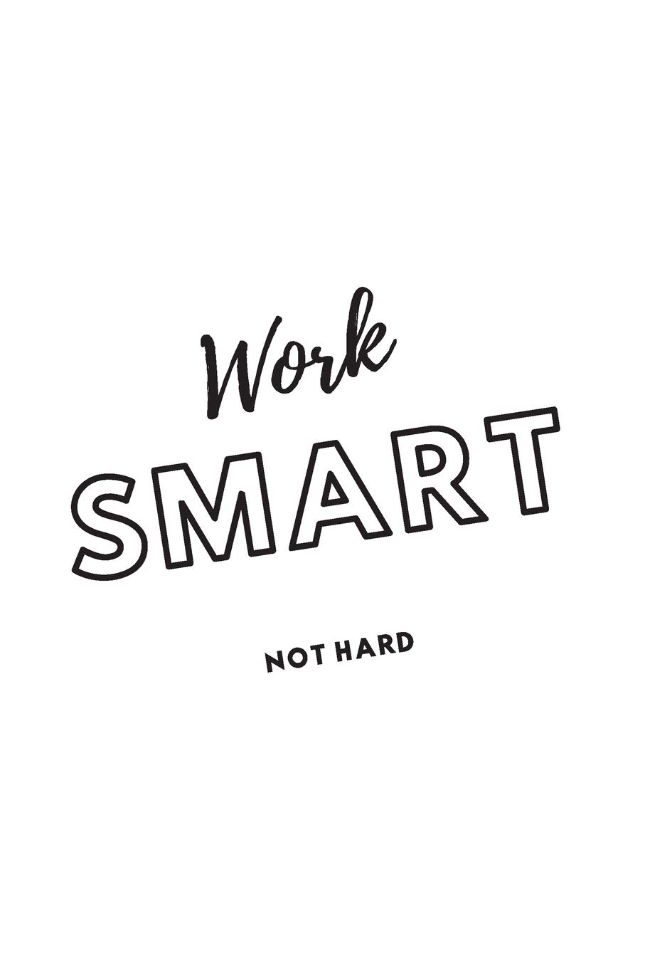Work Smart Not Hard White Notebook: Motivational Notebook with Inspirational Quote on Paperback Glossy Cover. Half Lined Half Blank Journal Diary. 110 Ruled White Paper Pages, Size: 6x9 inch: Bella, La