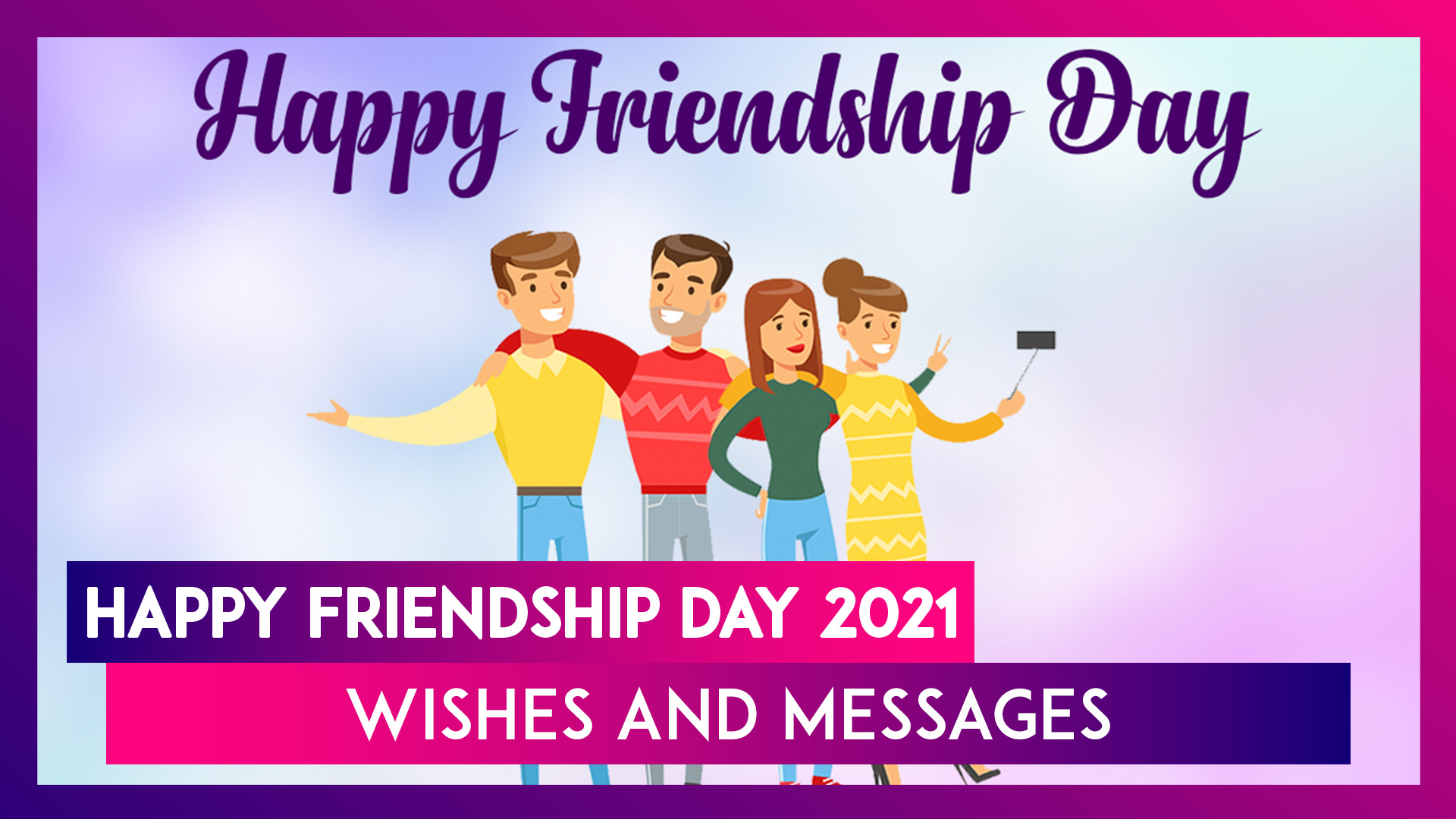 Happy Friendship Day 2021 Wishes: WhatsApp Greetings, Quotes and Messages To Share With Best Friends
