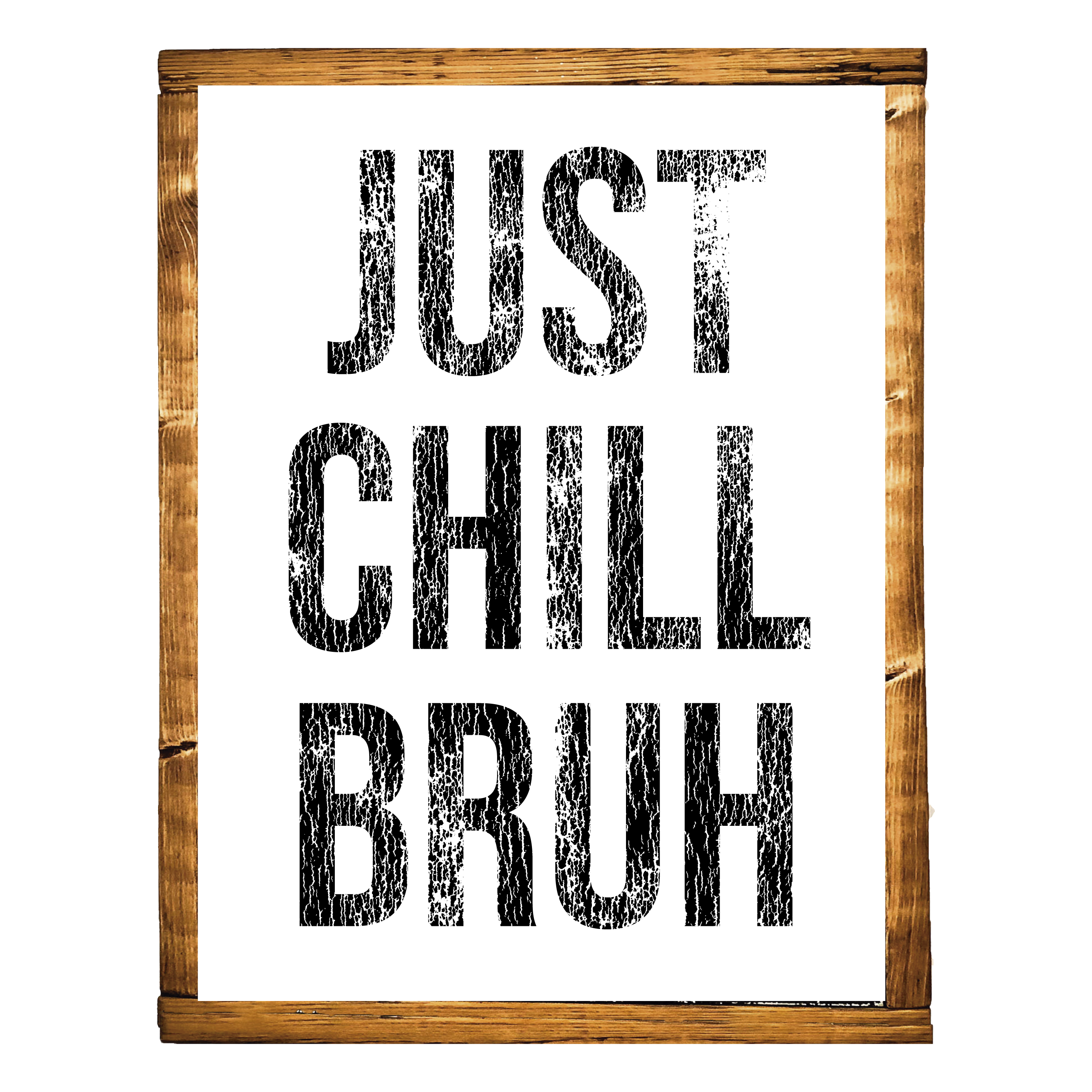 Just Chill Bruh. Southernmesatrading. Just chilling, Handmade sign, Chill