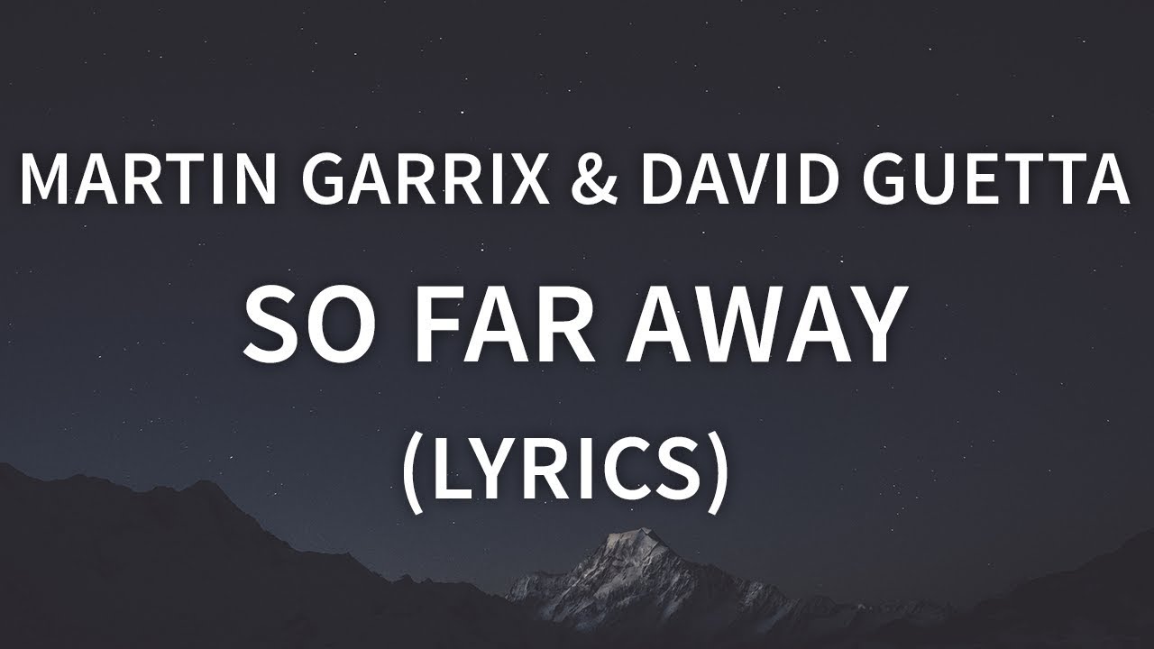 Martin Garrix, David Guetta Far Away (Lyrics) ft. Jamie Scott, Romy Dya