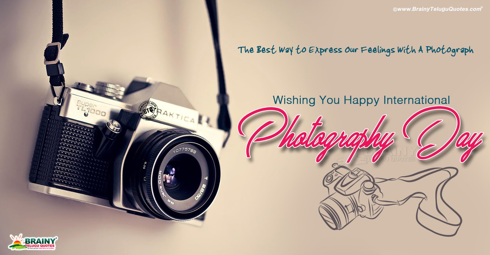 World Photography Day Greetings In English August 19th World Photography Day English Greetings. BrainyTeluguQuotes.comTelugu Quotes. English Quotes. Hindi Quotes. Tamil Quotes. Greetings