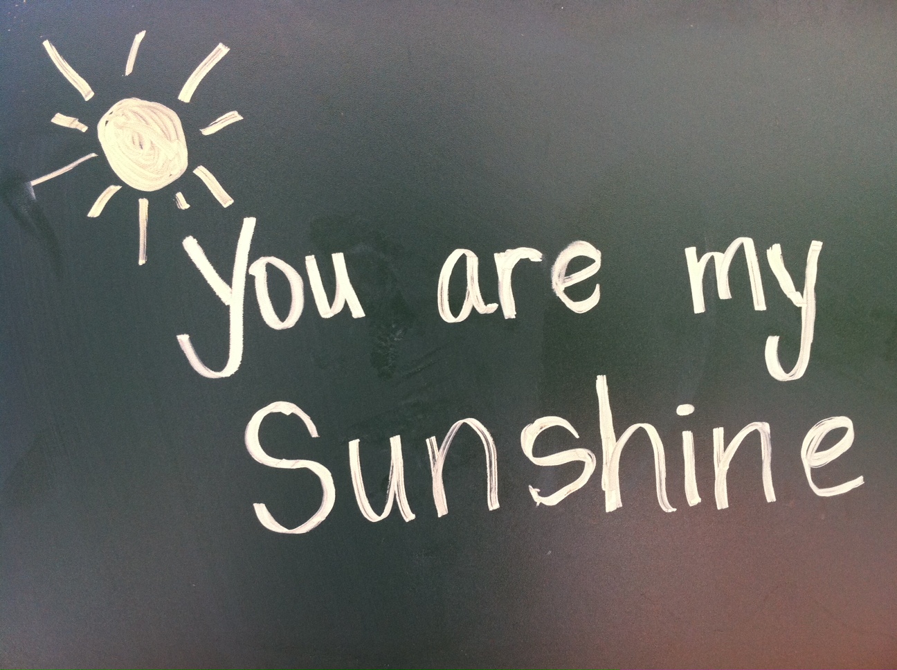 Cool Sweet Quote Of The Day You Are My Sunshine Chalk