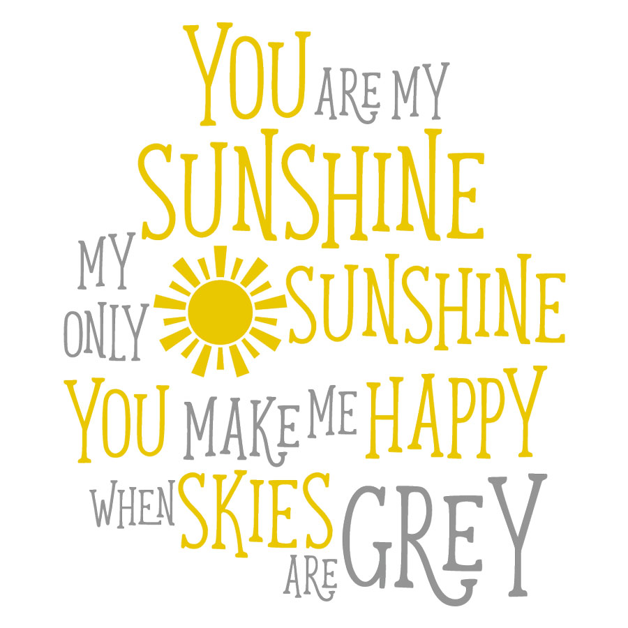 You Are My Sunshine Wallpapers Wallpaper Cave