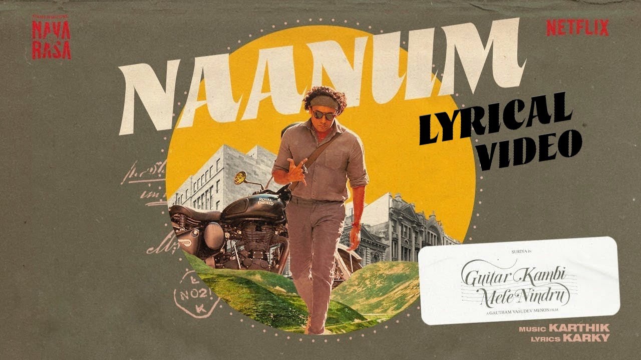 Naanum Song Lyrics. Guitar Kambi Mele Nindru. Suriya, Prayaga Martin
