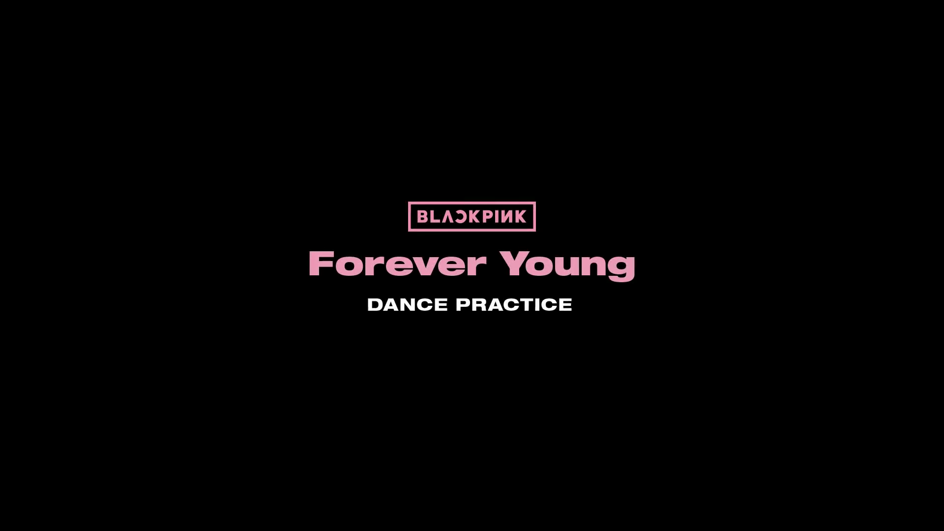 YG LIFE 180621 BLACKPINK's 'FOREVER YOUNG' Choreography Video, A “Powerful Group Dance”