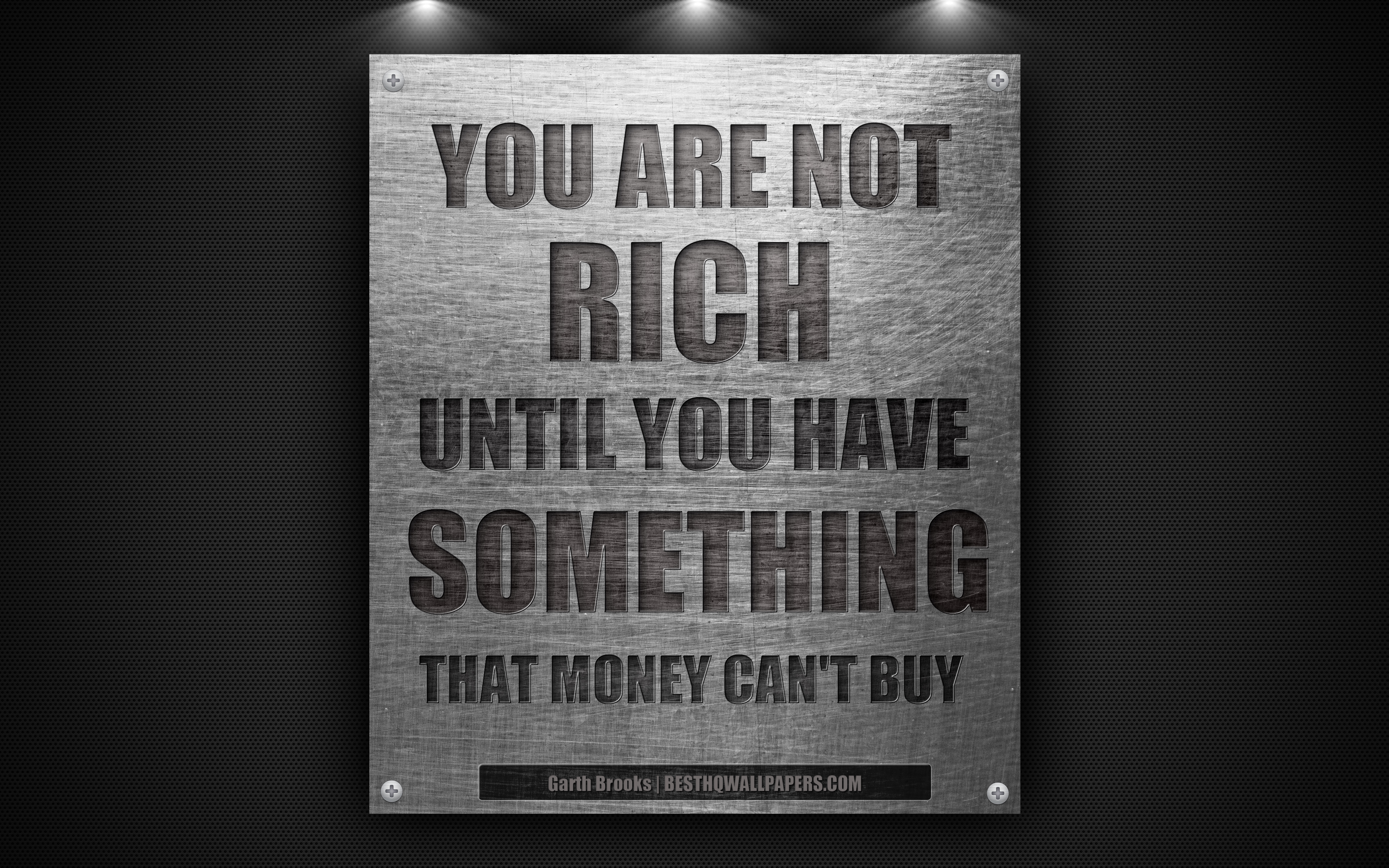 Download wallpaper You are not rich until you have something that money cant buy, Garth Brooks, wallpaper quotes, motivation, inspiration, quotes about wealth, 4k, iron plate for desktop with resolution 3840x2400. High