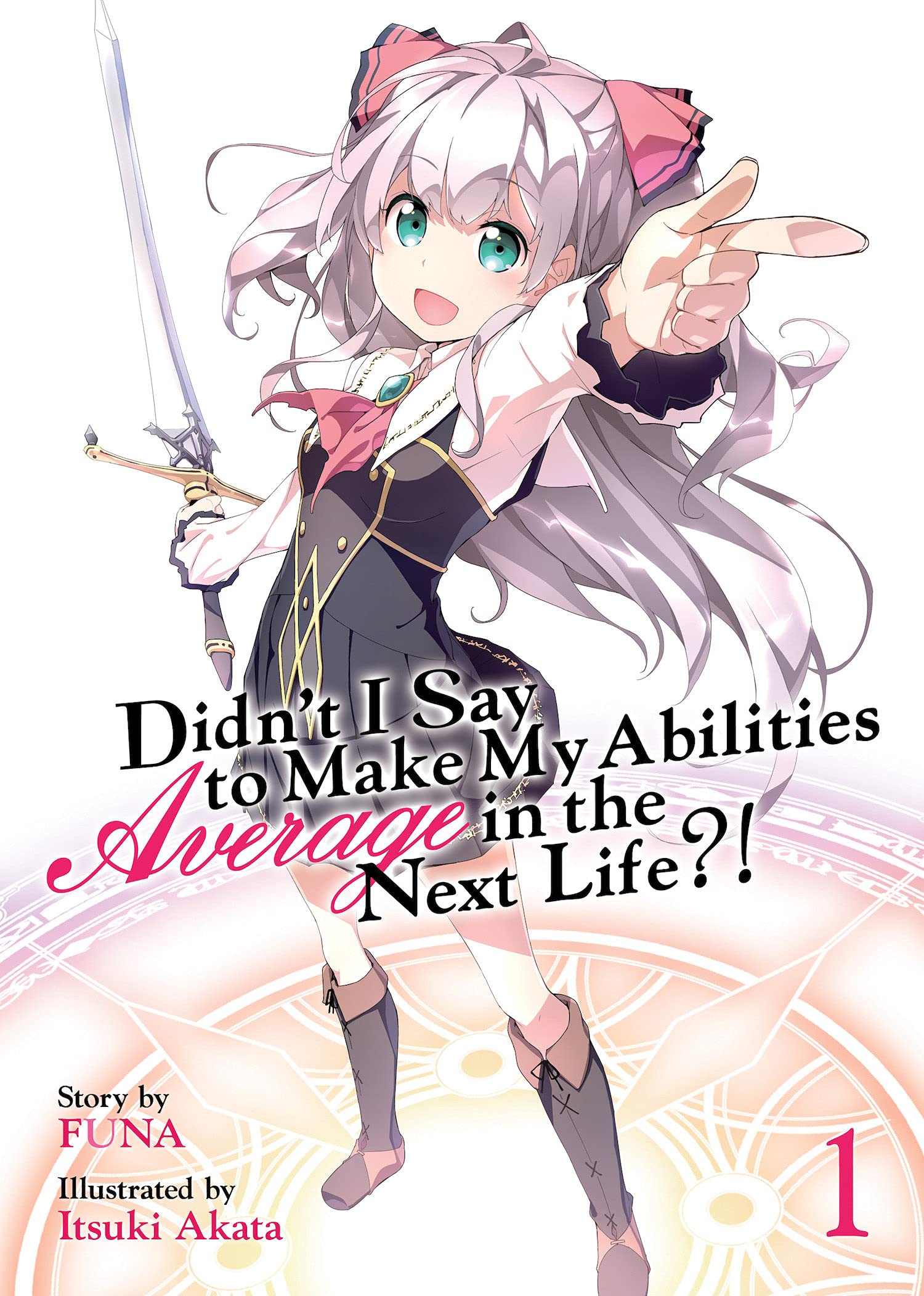 Didn't I Say to Make My Abilities Average in the Next Life?! (Light Novel) Vol. 1: 9781626928695: Funa: Books