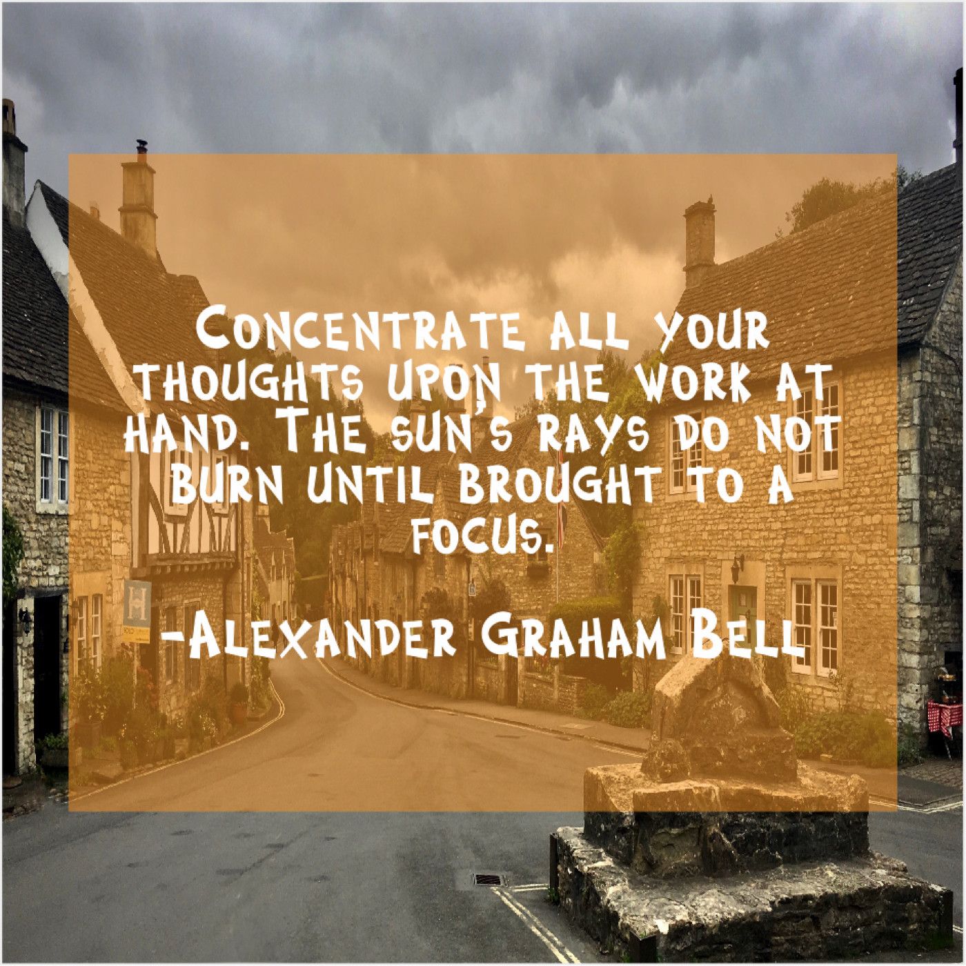 Alexander Graham Bell Concentrate all your thoughts upon. George santayana, How to memorize things, Margaret atwood