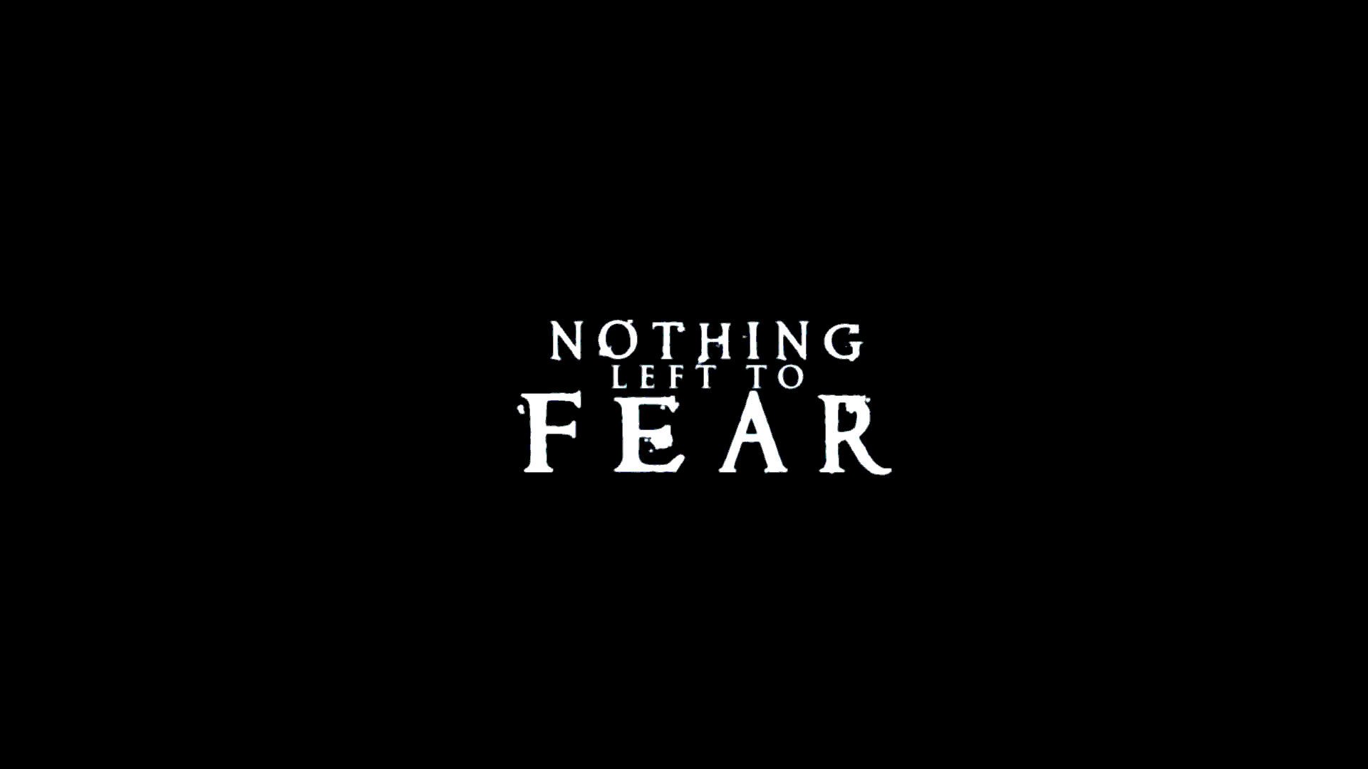 NOTHING LEFT TO FEAR Dark Horror Supernatural Nothing Left Fear Wallpaperx1080