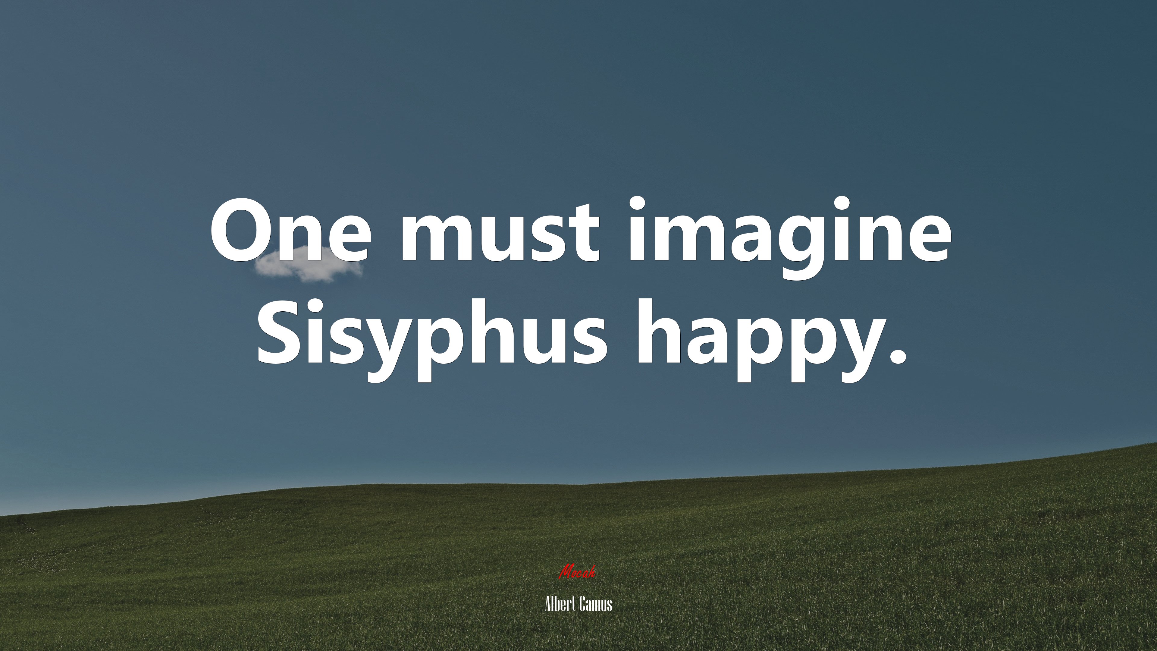 One must imagine Sisyphus happy. Albert Camus quote, 4k wallpaper. Mocah HD Wallpaper