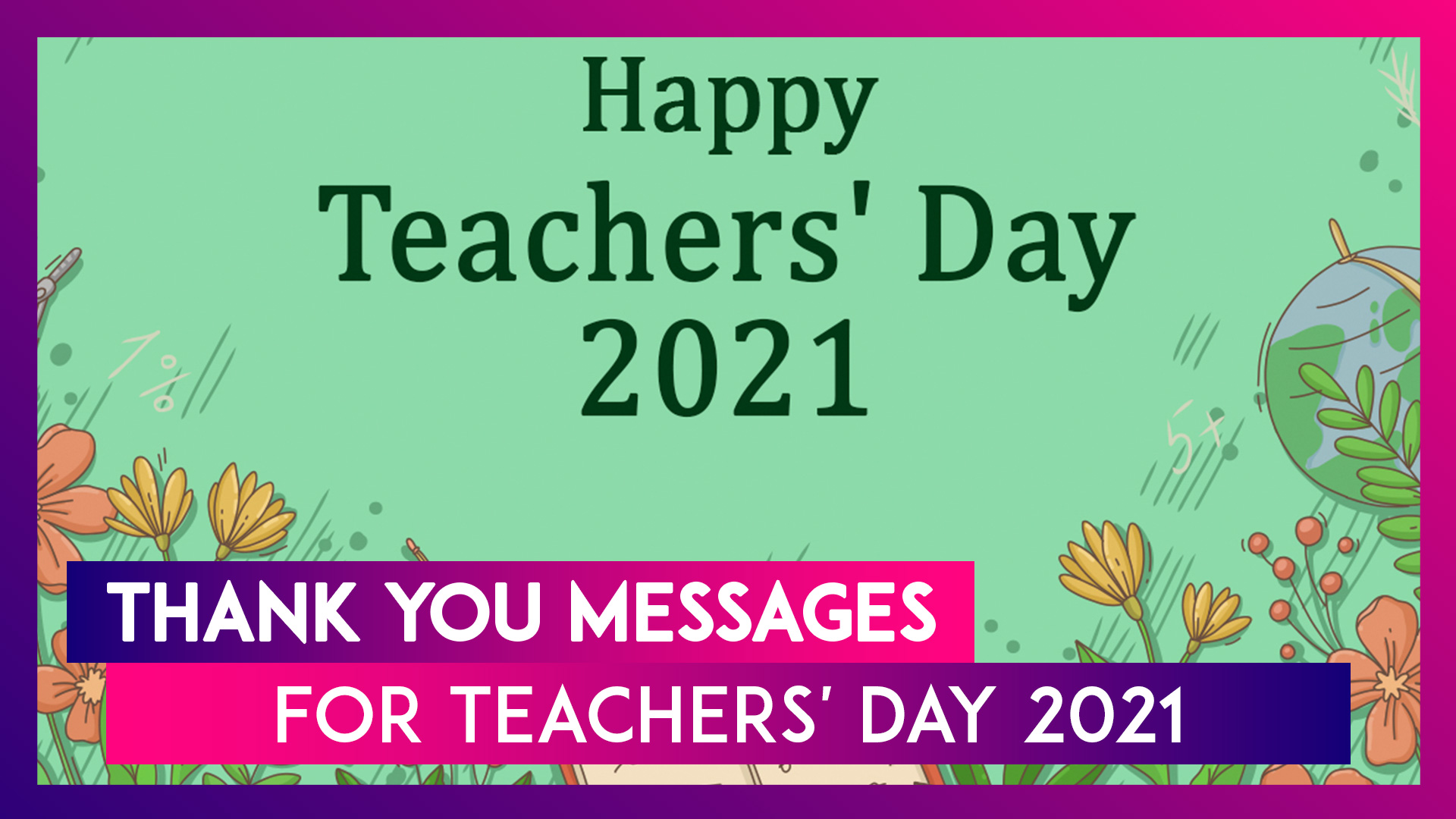 Teachers' Day 2021 Wishes: 'Thank You' Messages, Quotes and Greetings For Your Beloved Mentor