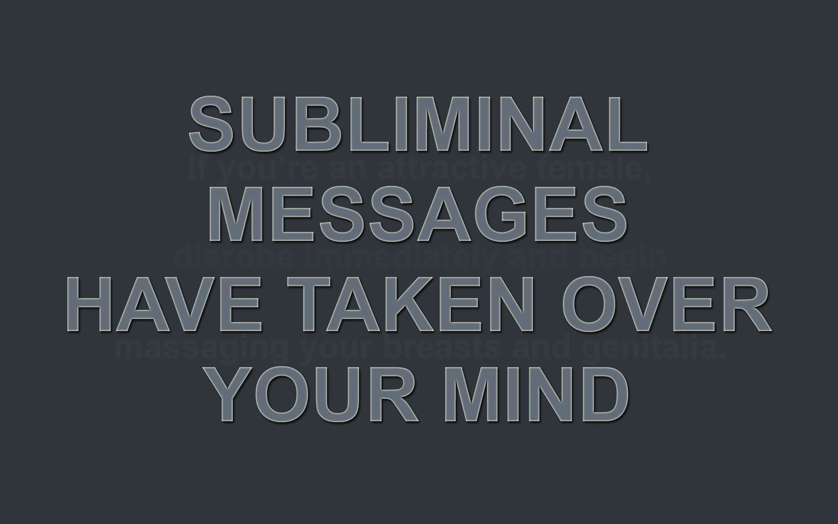 Wallpaper Subliminal Messages Have Taken Over Your Mind, Funny • Wallpaper For You HD Wallpaper For Desktop & Mobile