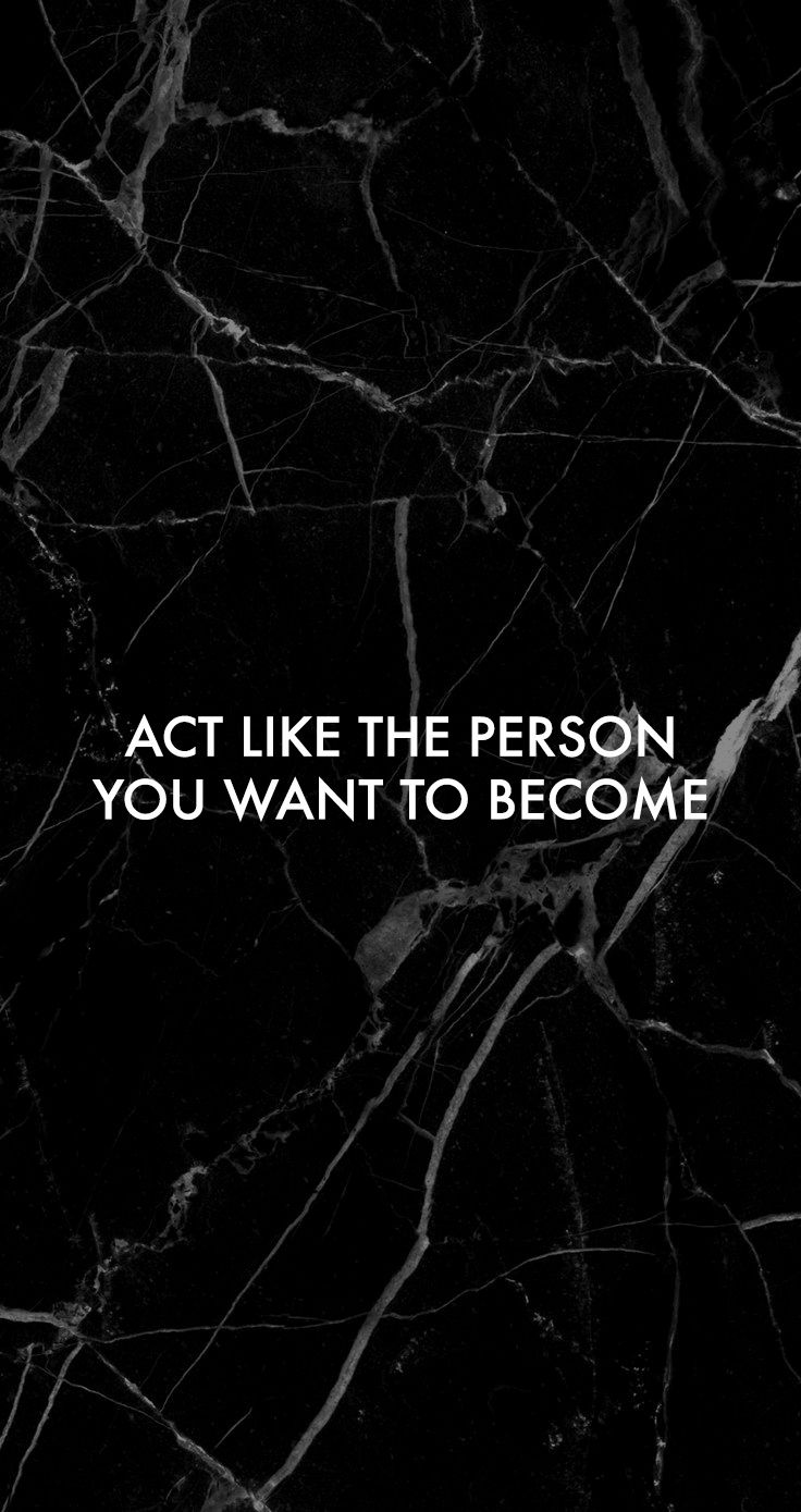 Act Like the Person You Want to Become. Motivational quotes wallpaper, Motivational quotes for working out, Boss lady quotes