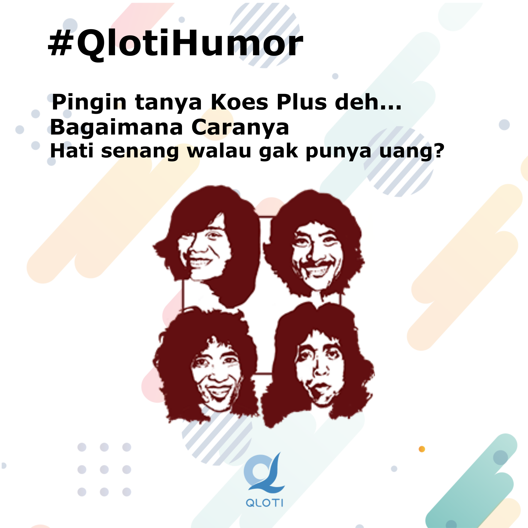 Pernah dengar lagu Koes Plus? Kalau iya, ingat dengan lirik Hati senang walau gak punya uang