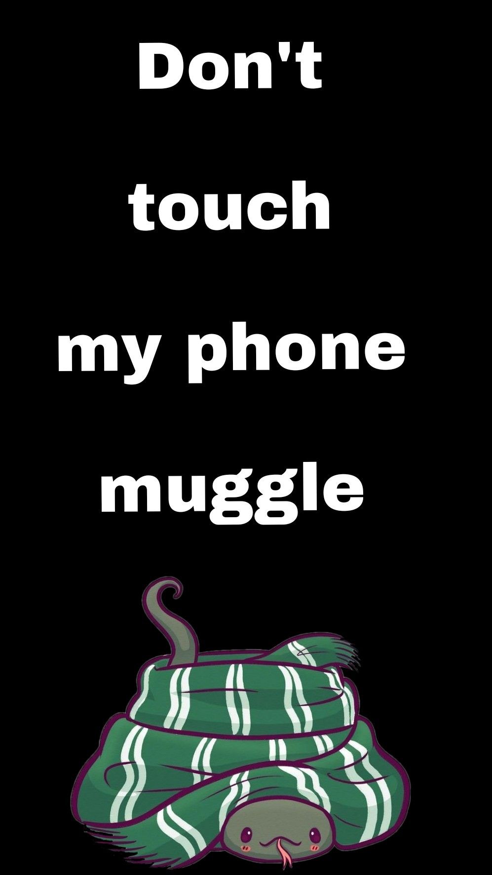 Dont Touch My Phone Muggle Wallpaper