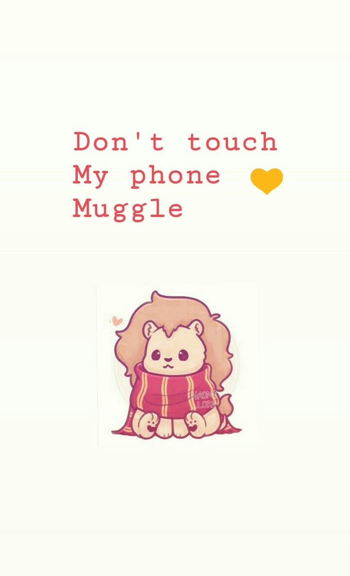 Dont't touch my phone muggle. Harry potter wallpaper, Touch me, Harry potter