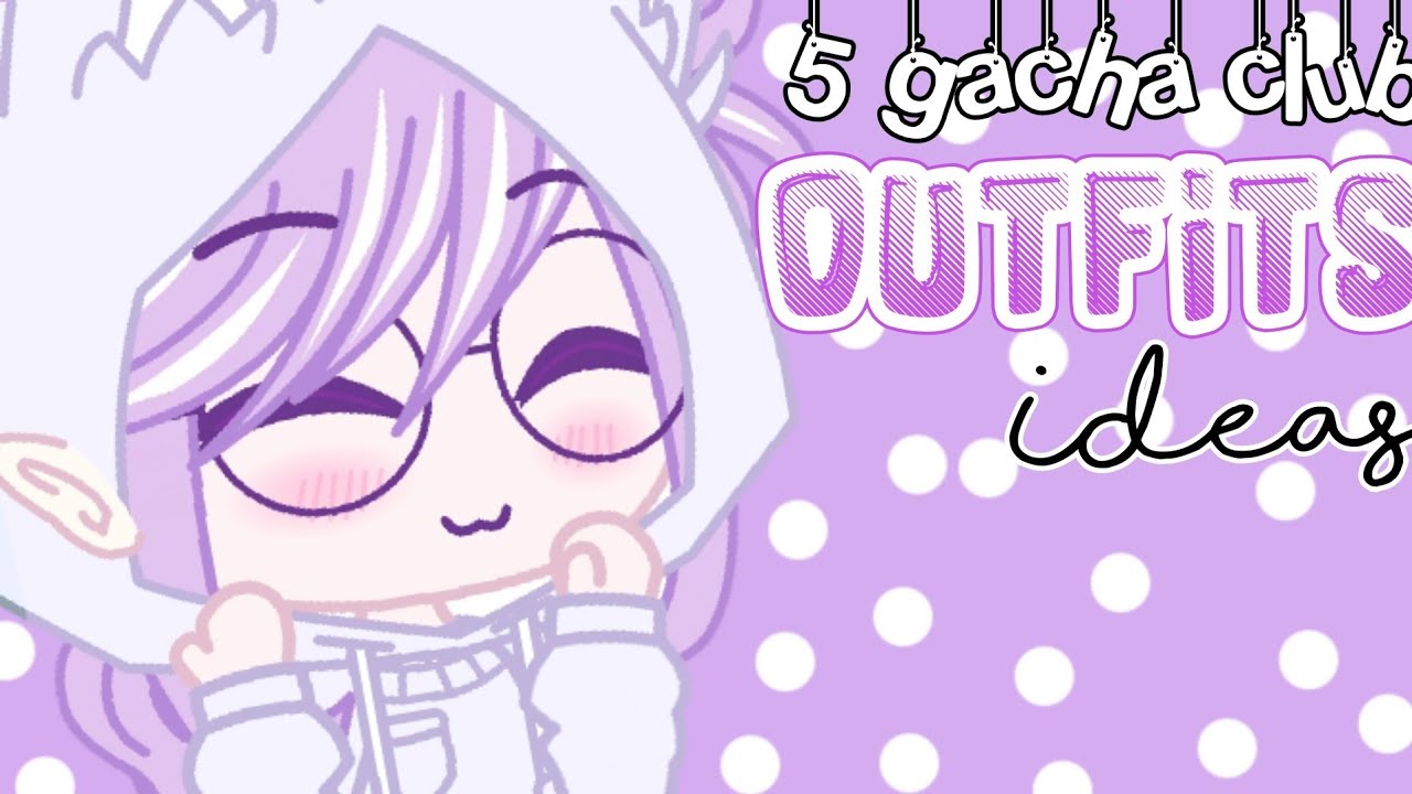 5 Gacha Club Outfit Ideas