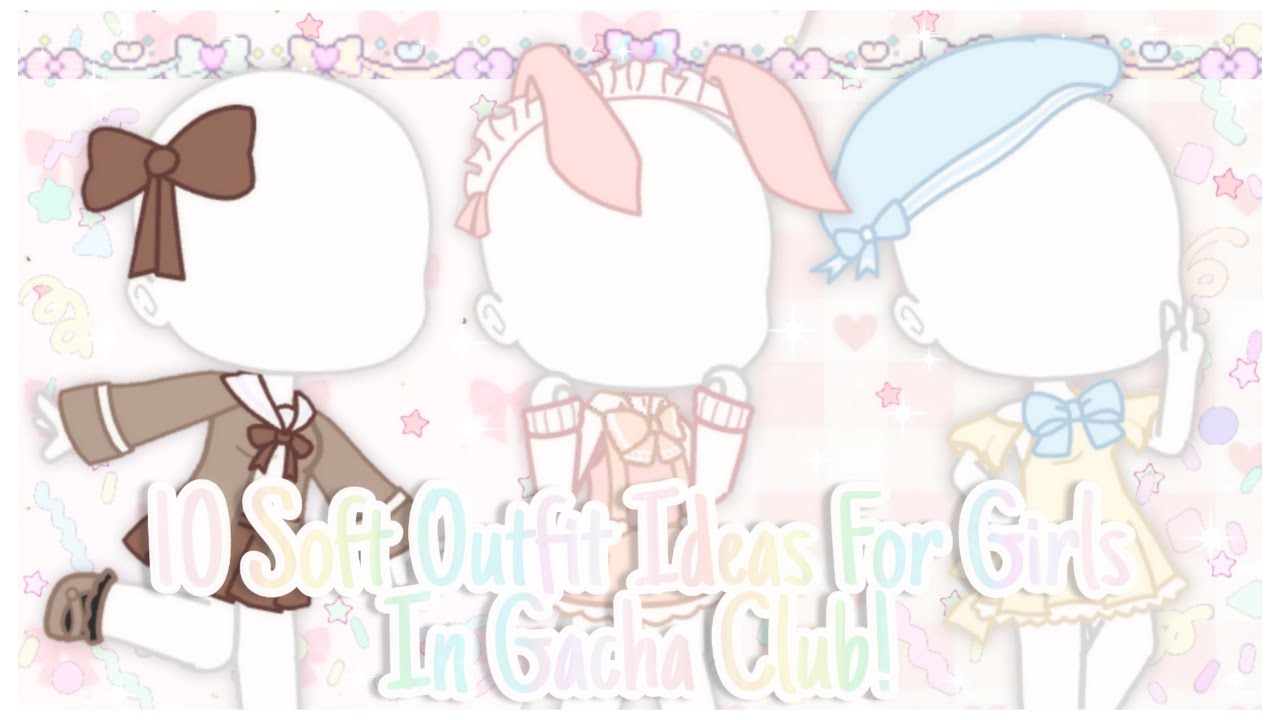Soft Gacha Club Outfit Ideas Aesthetic