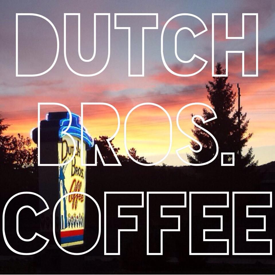 Get Up Early. Stay Up Late. Change The World. Dutch bros drinks, Dutch bros, Dutch brothers