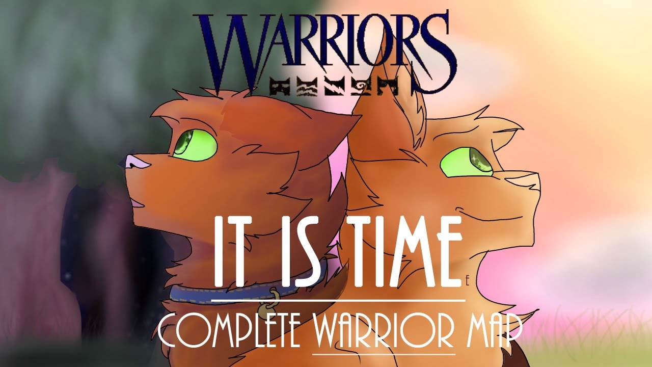 COMPLETE It Is Time Warriors MAP (Rusty Firestar)