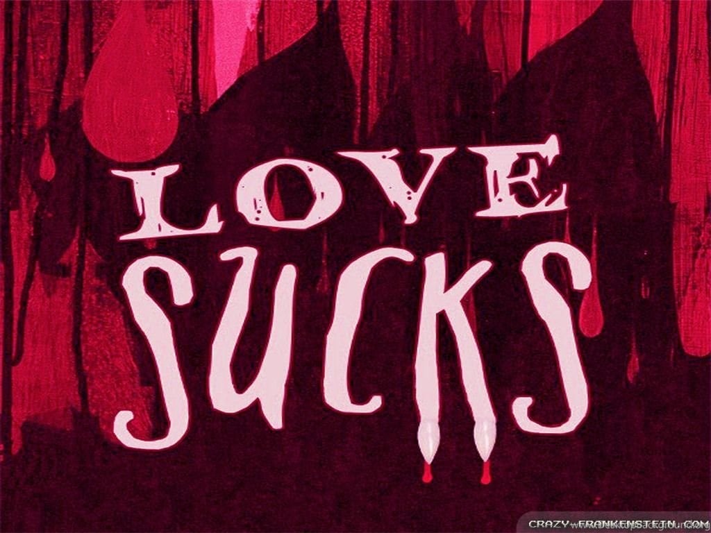 Love Sucks Wallpapers - Wallpaper Cave