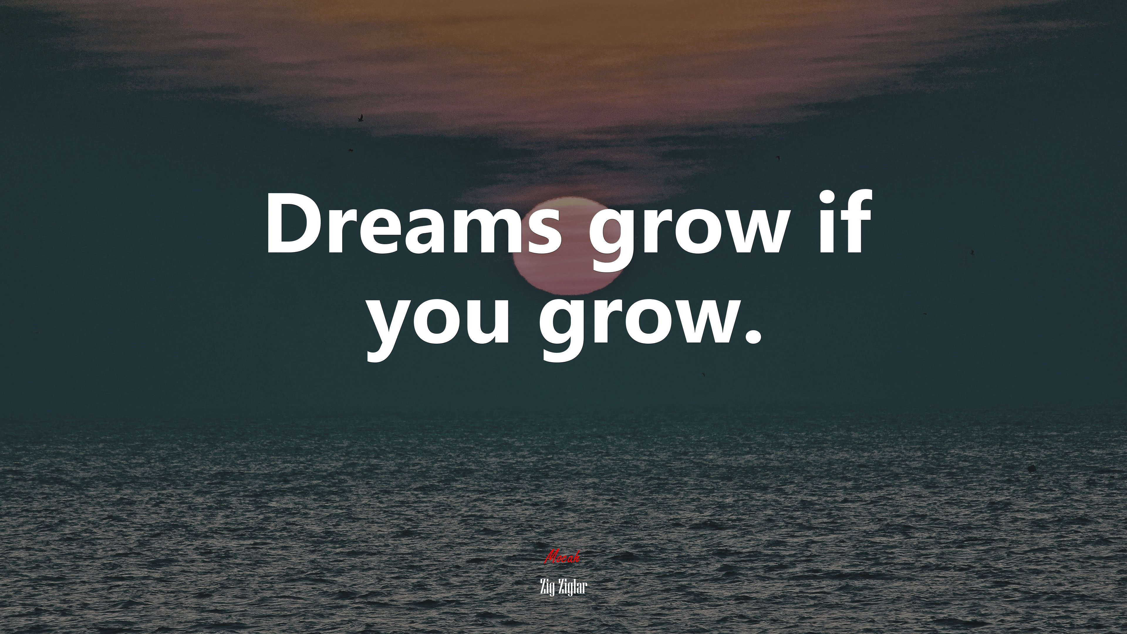 Dreams grow if you grow. Zig Ziglar quote, 4k wallpaper. Mocah HD Wallpaper