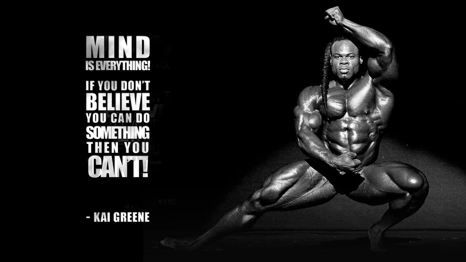 Free download Beast Motivation Kai Greene Mind is everything [1600x900] for your Desktop, Mobile & Tablet. Explore Body Beast Wallpaper. Beauty Wallpaper, Beauty And The Beast Wallpaper, Beauty Wallpaper for Computer