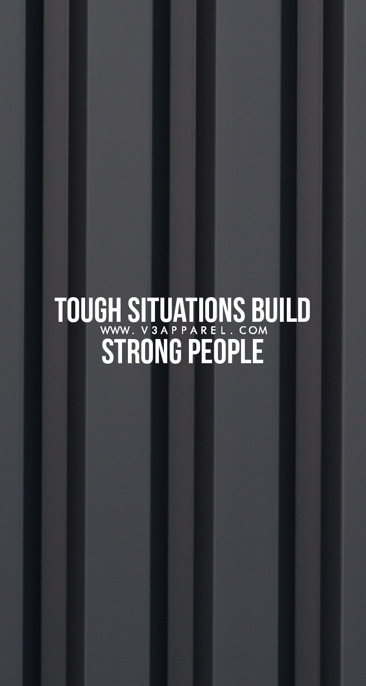 Tough situations build strong people. #v3Apparel #Motivation #inspiration #phonewallpa. Motivational quotes for working out, Motivation, Fitness motivation quotes