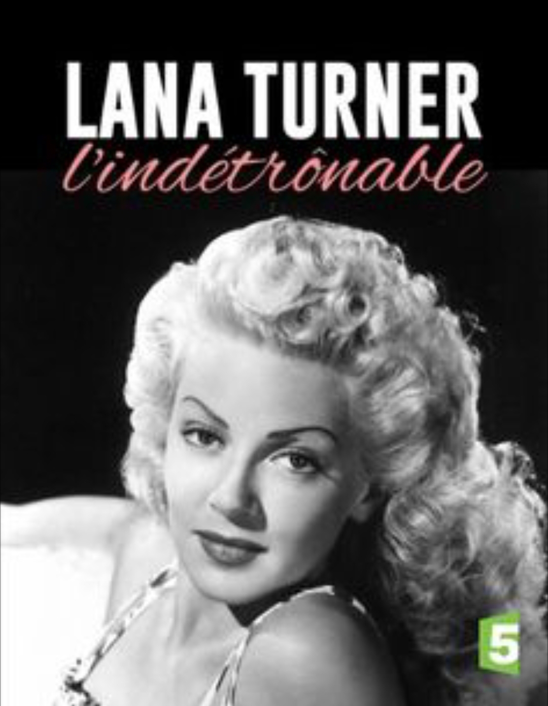 Lana Turner, l'indétrônable (2016)