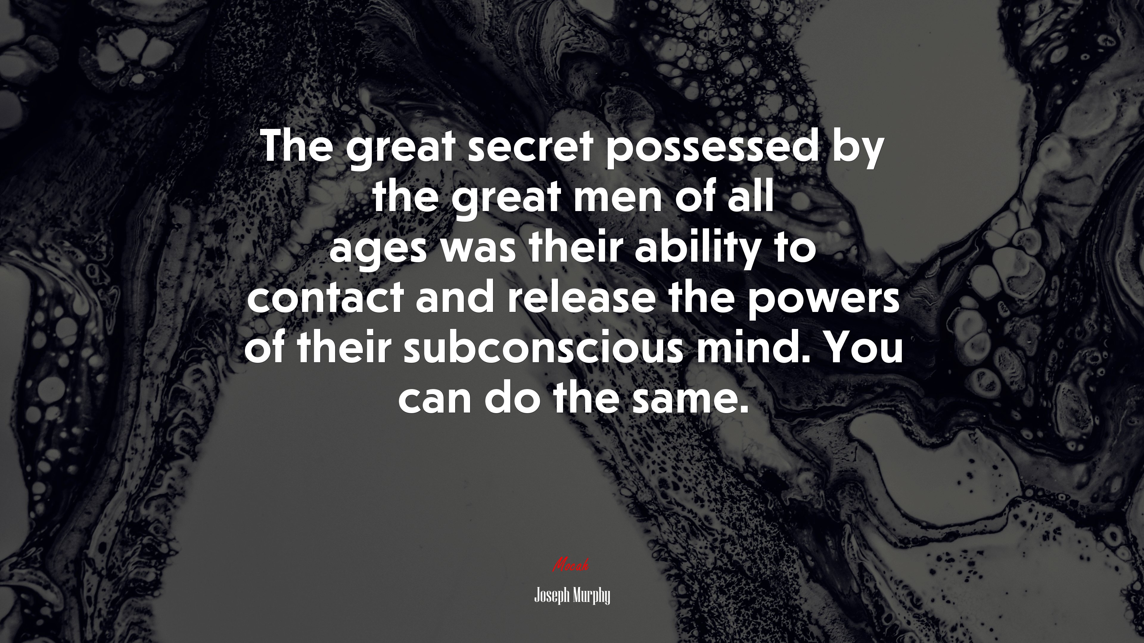 The infinite intelligence of my subconscious mind reveals to me my true place in life. Joseph Murphy quote, 4k wallpaper. Mocah HD Wallpaper