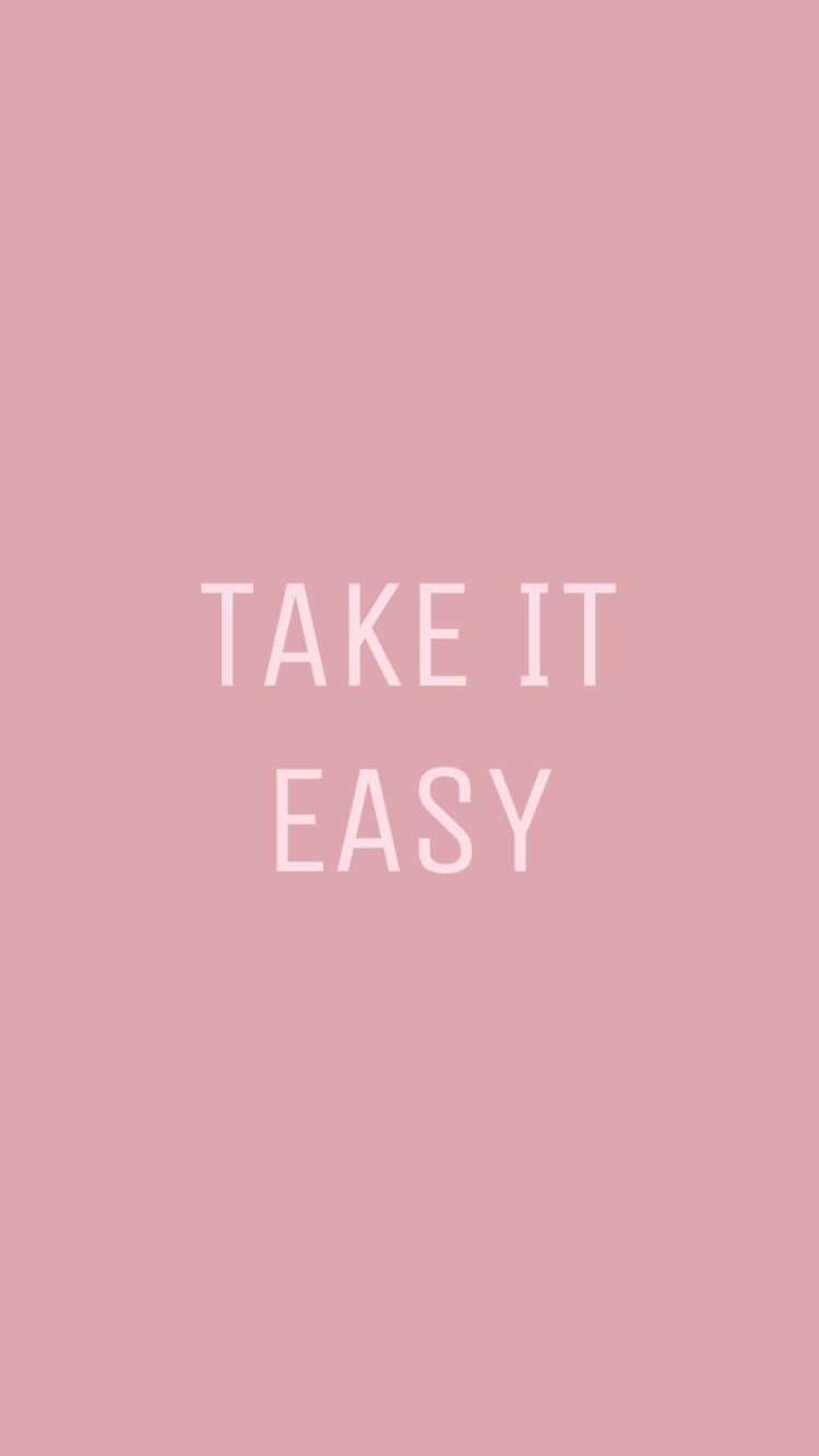Take It Easy Wallpapers - Wallpaper Cave