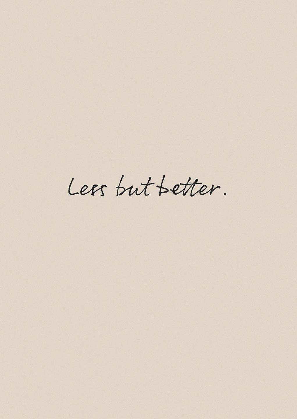 Free download Less But Better Poster Beige background Aesthetic pastel [1021x1440] for your Desktop, Mobile & Tablet. Explore Beige Background. Beige Wallpaper, Beige Striped Wallpaper, Beige Geometric Wallpaper