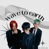 Wave To Earth Wallpapers