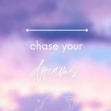 Chase Your Dreams Wallpapers