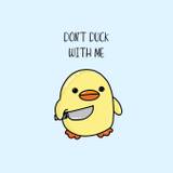 Don't Duck With Me Wallpapers