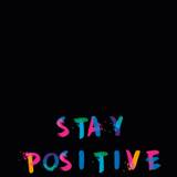 Stay Positive Wallpapers